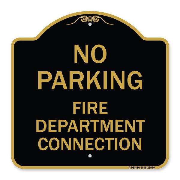 Signmission No Parking No Parking-Fire Department Connection, Black & Gold Alum, 18" x 18", BG-1818-23670 A-DES-BG-1818-23670